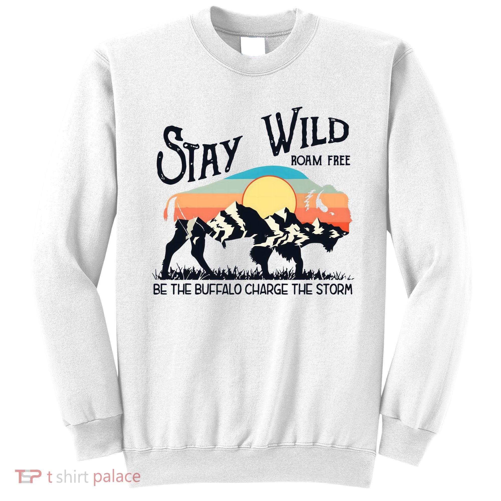 W4Mx Retro Stay Wild Roam Free The Buffalo Charge The Storm Sweatshirt