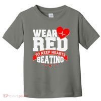 Wear Red To Keep Hearts Beating Heart Health Awareness Toddler T-Shirt thumb 0