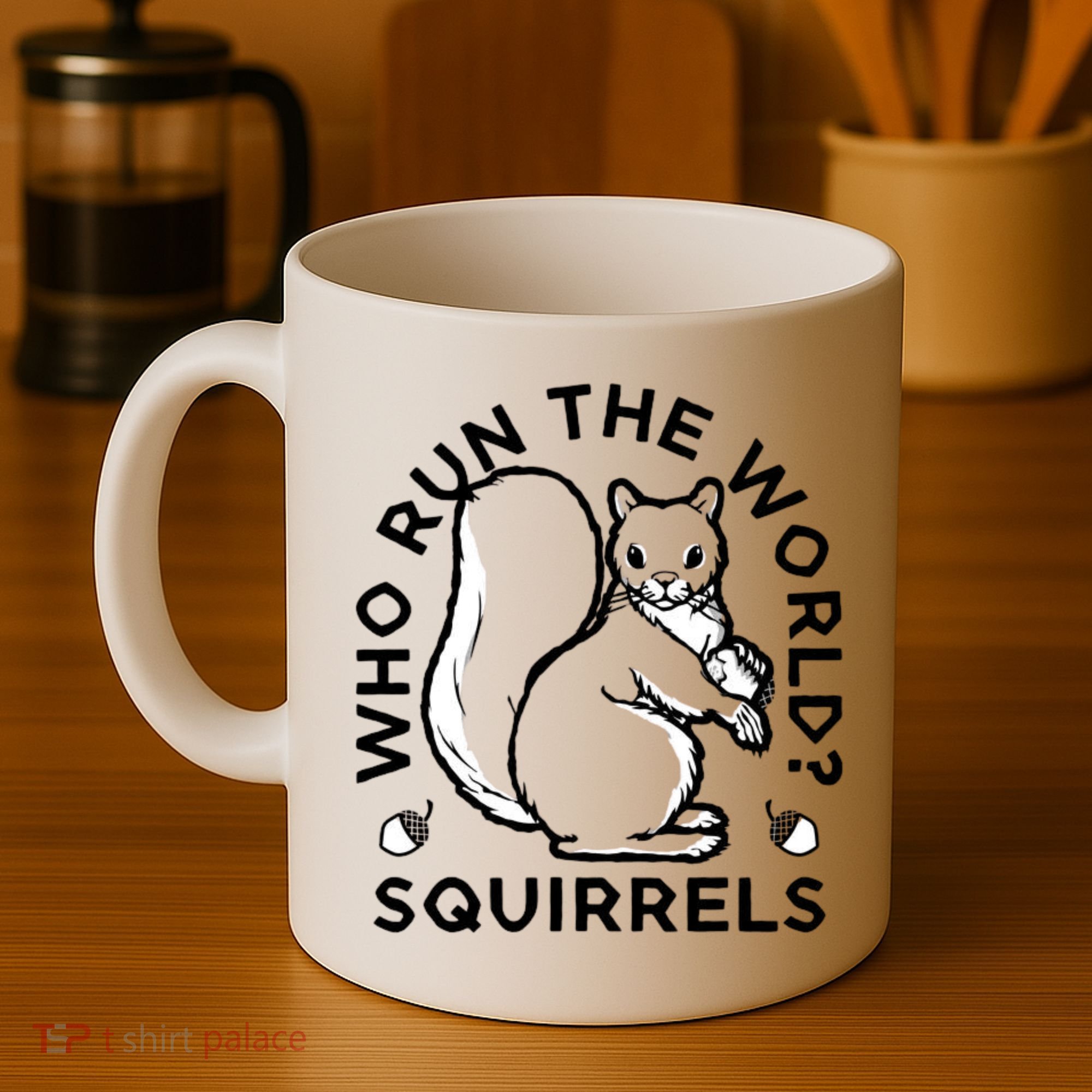 Who Run The World? Squirrels Coffee Mug