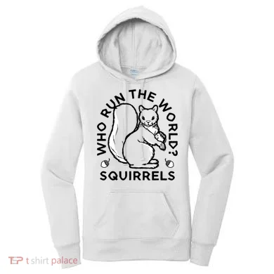 Who Run The World? Squirrels Women's Hoodie