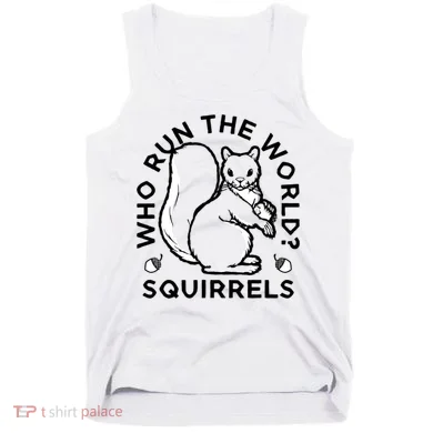 Who Run The World? Squirrels Tank Top