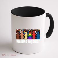 We Rise Together Against Racism For Equality Social Justice Great Gift Coffee Mug thumb 1