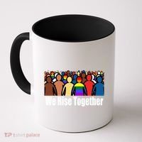 We Rise Together Against Racism For Equality Social Justice Great Gift Coffee Mug thumb 0