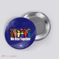 We Rise Together Against Racism For Equality Social Justice Great Gift Button thumb 0