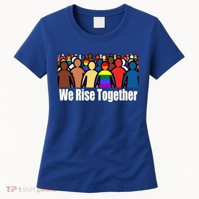 We Rise Together Against Racism For Equality Social Justice Great Gift Women's T-Shirt