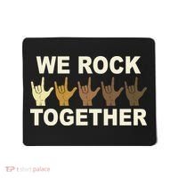 We Rock Together Equality Mousepad thumb 0