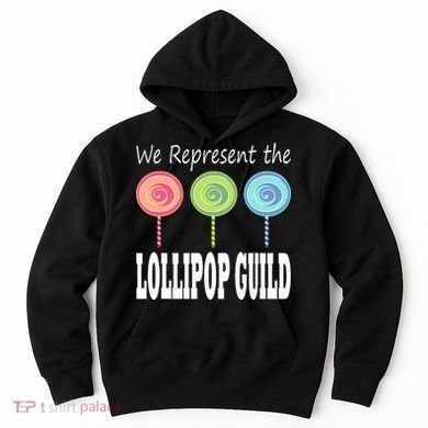 We Represent The Lollipop Guild Wizard Of Oz Hoodie