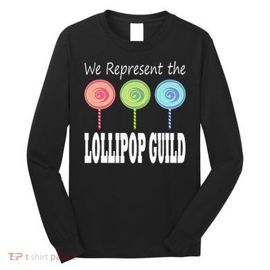 We Represent The Lollipop Guild Wizard Of Oz Long Sleeve Shirt