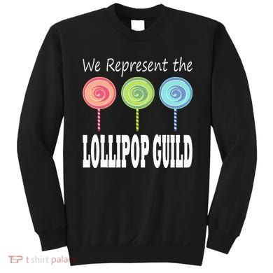 We Represent The Lollipop Guild Wizard Of Oz Sweatshirt