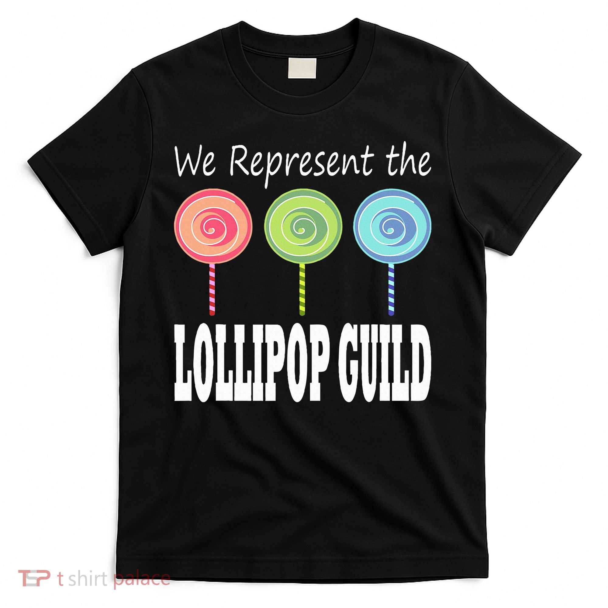 We Represent The Lollipop Guild Wizard Of Oz T-Shirt