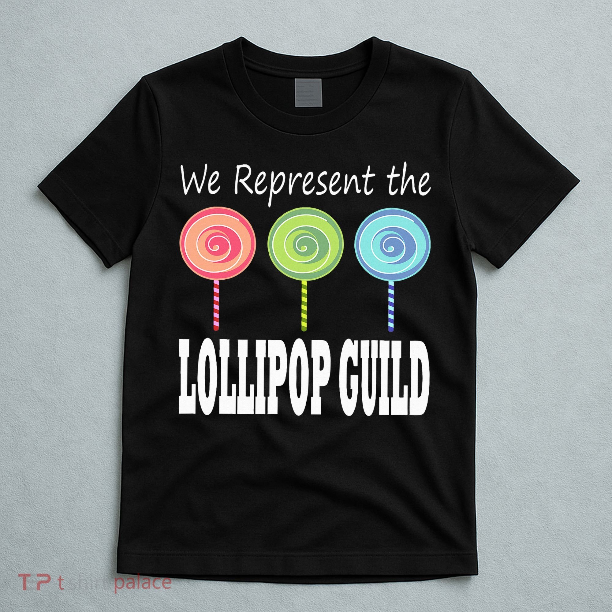 We Represent The Lollipop Guild Wizard Of Oz T-Shirt