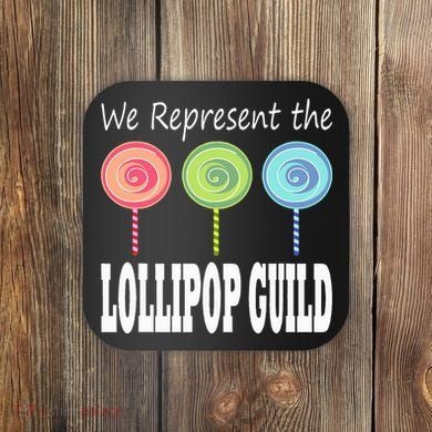We Represent The Lollipop Guild Wizard Of Oz Coaster