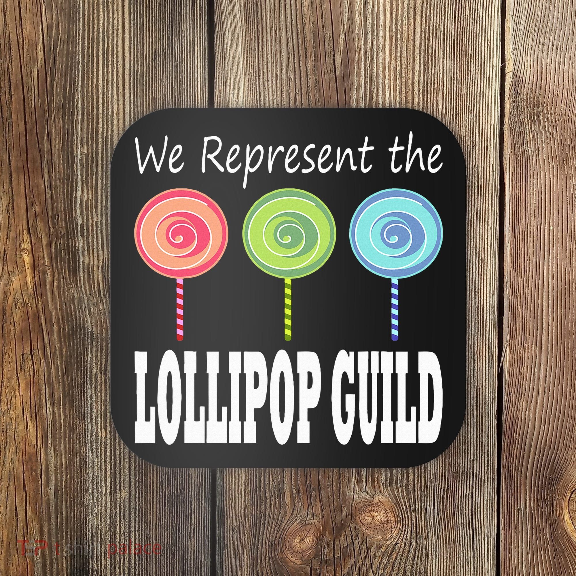 We Represent The Lollipop Guild Wizard Of Oz Coaster
