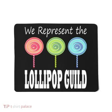 We Represent The Lollipop Guild Wizard Of Oz Mousepad
