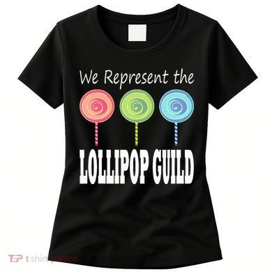We Represent The Lollipop Guild Wizard Of Oz Women's T-Shirt