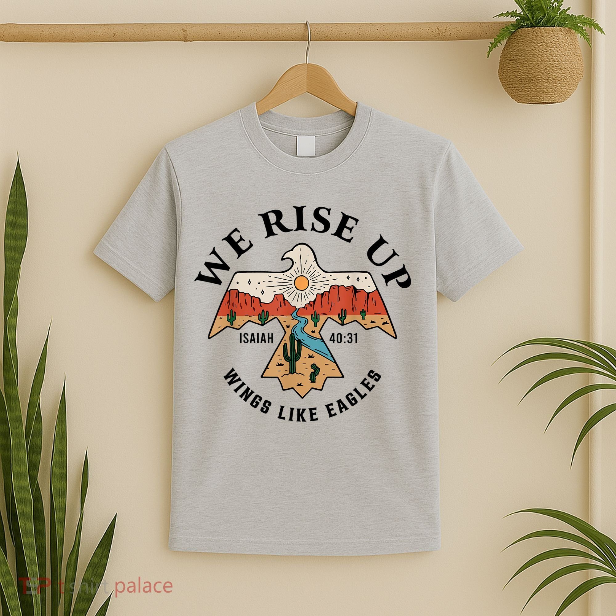 We Rise Up Wings Like Eagles T-Shirt