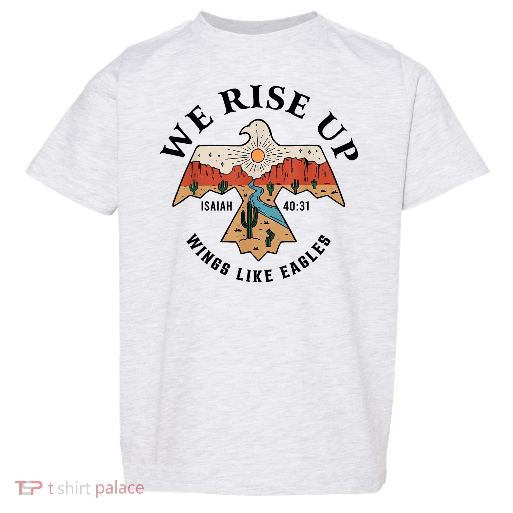 We Rise Up Wings Like Eagles Toddler T-Shirt