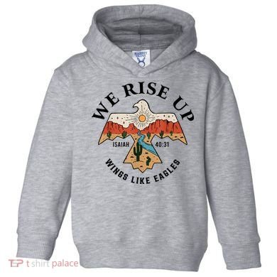We Rise Up Wings Like Eagles Toddler Hoodie