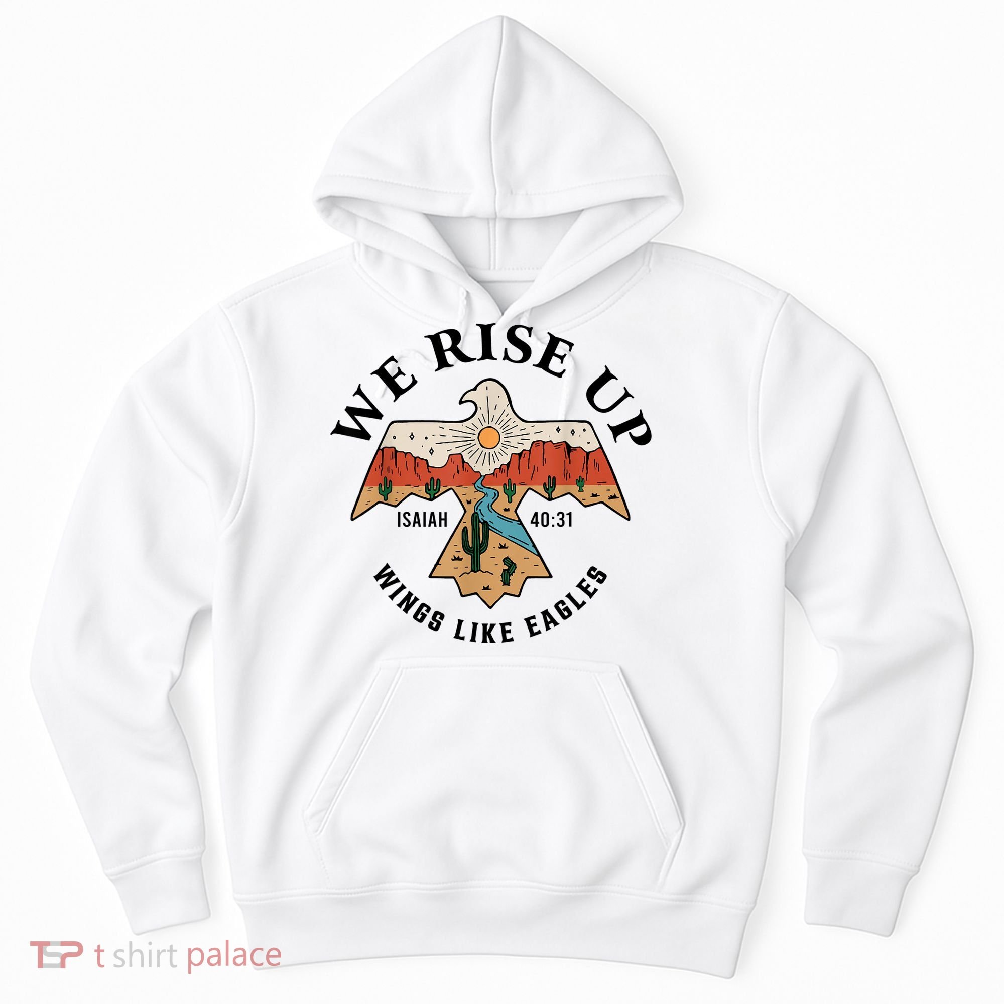 We Rise Up Wings Like Eagles Hoodie