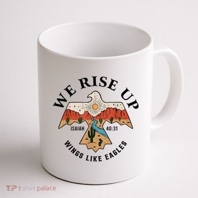 We Rise Up Wings Like Eagles Coffee Mug back