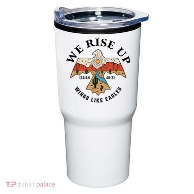 We Rise Up Wings Like Eagles Tumbler