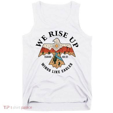 We Rise Up Wings Like Eagles Tank Top