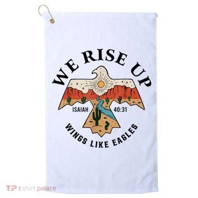 We Rise Up Wings Like Eagles Golf Towel