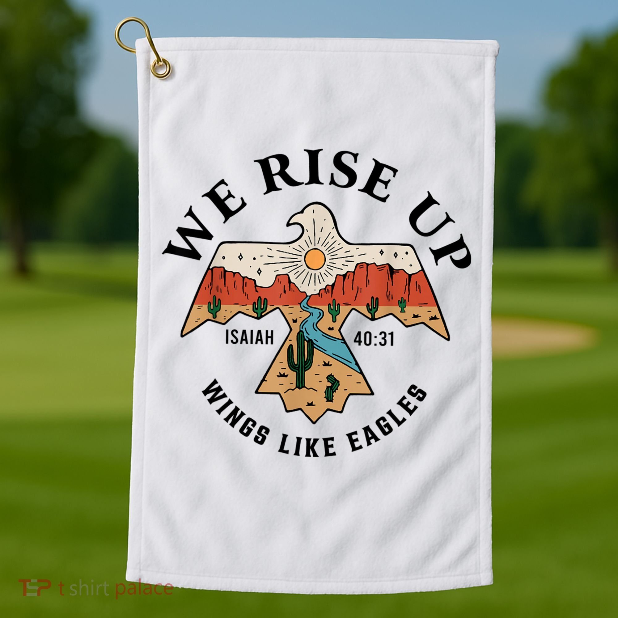 We Rise Up Wings Like Eagles Golf Towel