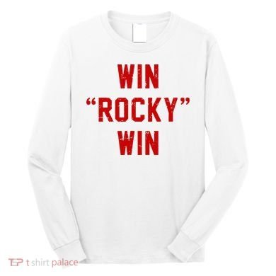 Win Rocky Win Pre Distessed Font Long Sleeve Shirt