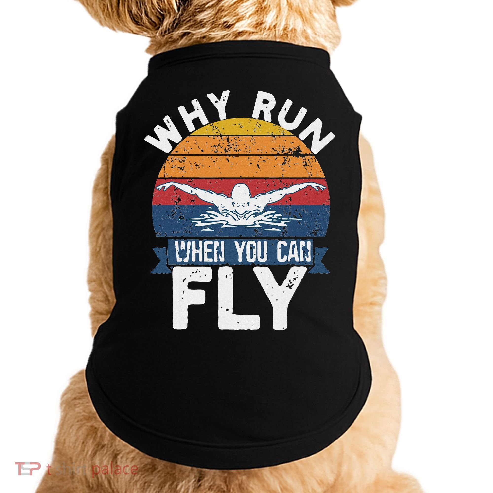 Why Run When You Can Fly Butterfly Stroke Swim Team Swimmi Doggie Tank