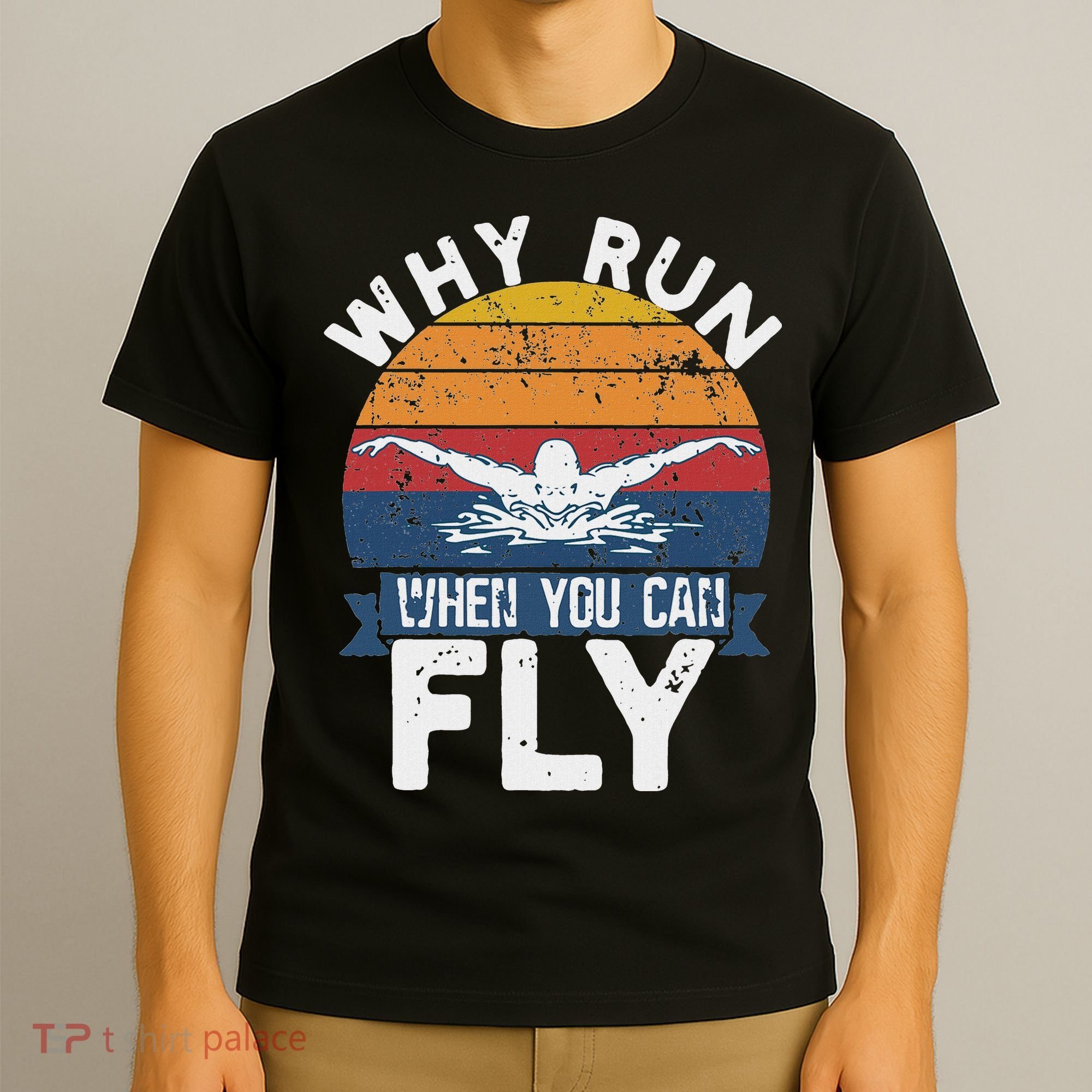 Why Run When You Can Fly Butterfly Stroke Swim Team Swimmi T-Shirt