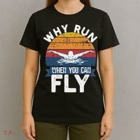Why Run When You Can Fly Butterfly Stroke Swim Team Swimmi T-Shirt thumb 4