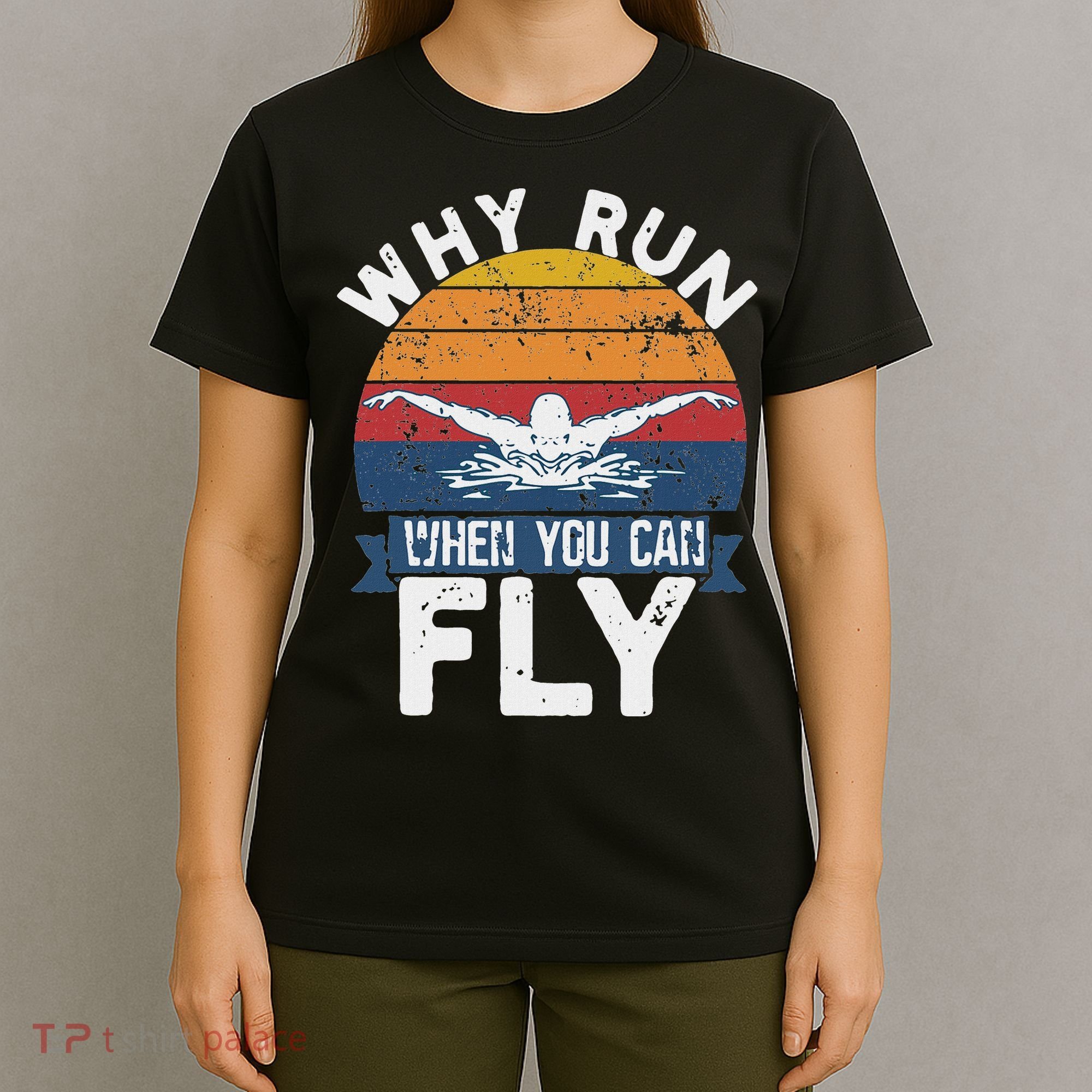 Why Run When You Can Fly Butterfly Stroke Swim Team Swimmi T-Shirt