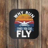 Why Run When You Can Fly Butterfly Stroke Swim Team Swimmi Coaster thumb 0