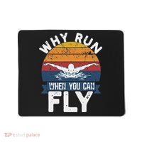Why Run When You Can Fly Butterfly Stroke Swim Team Swimmi Mousepad thumb 0