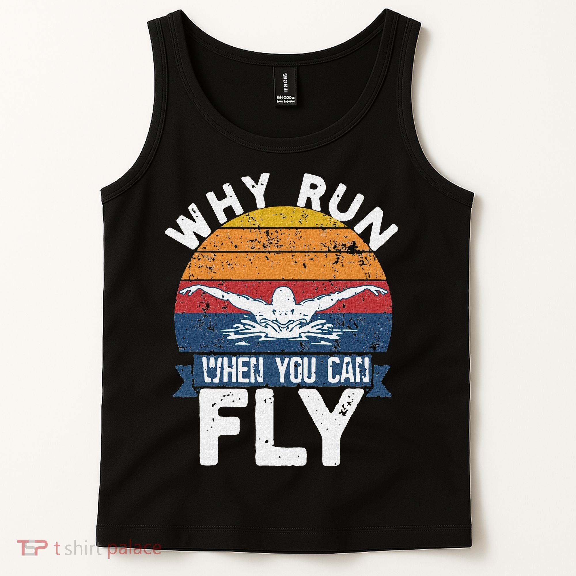 Why Run When You Can Fly Butterfly Stroke Swim Team Swimmi Tank Top