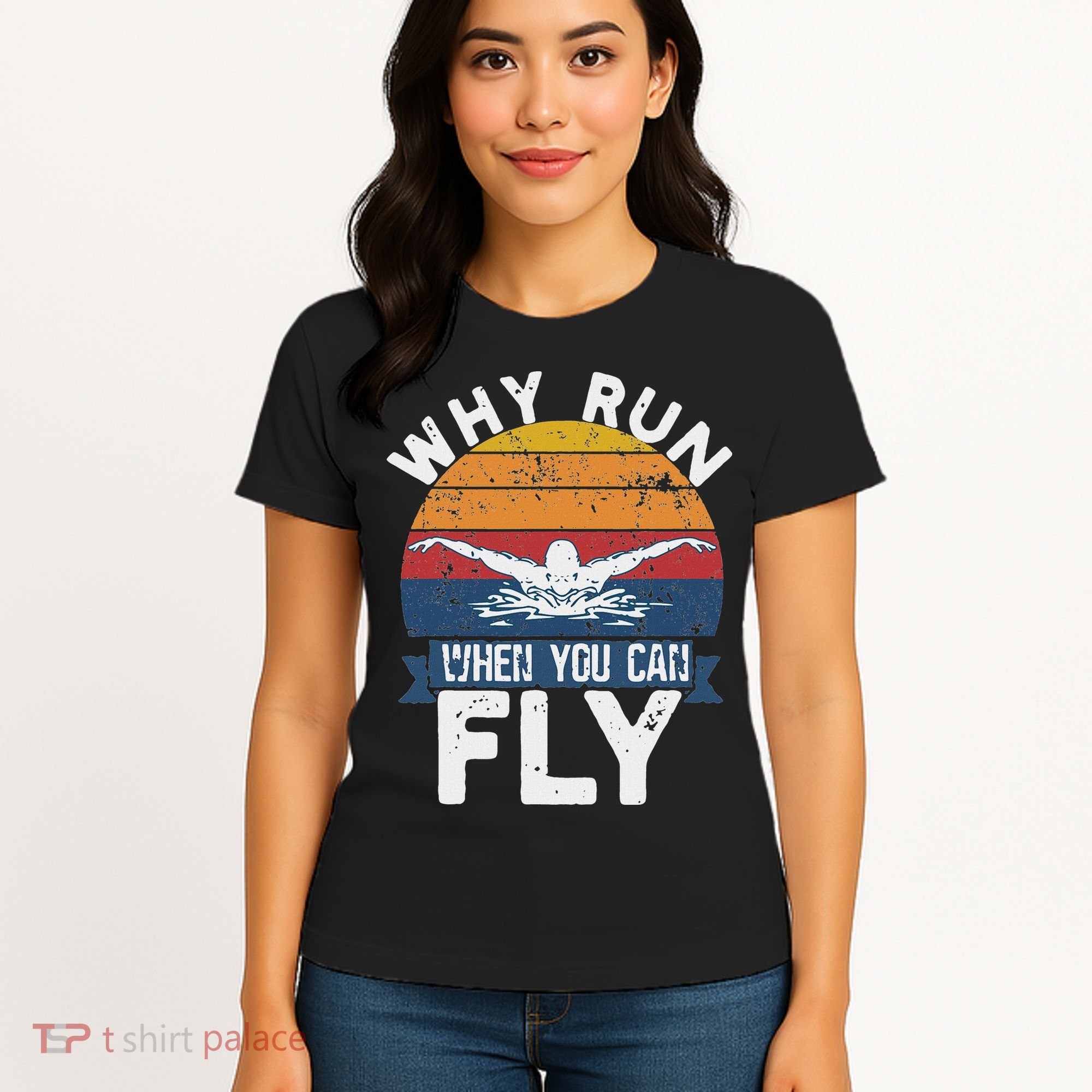 Why Run When You Can Fly Butterfly Stroke Swim Team Swimmi Women's T-Shirt