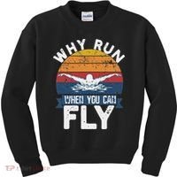 Why Run When You Can Fly Butterfly Stroke Swim Team Swimmi Kids Sweatshirt thumb 0
