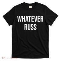 Whatever Russ T-Shirt thumb 0