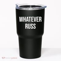 Whatever Russ Tumbler thumb 0