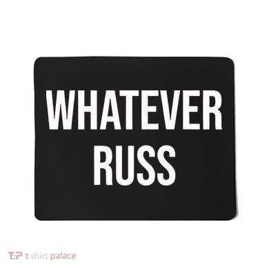 Whatever Russ Mousepad