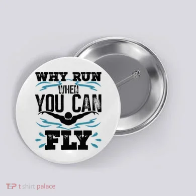 Why Run When You Can Fly Button
