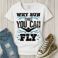 Why Run When You Can Fly Women's T-Shirt thumb 3