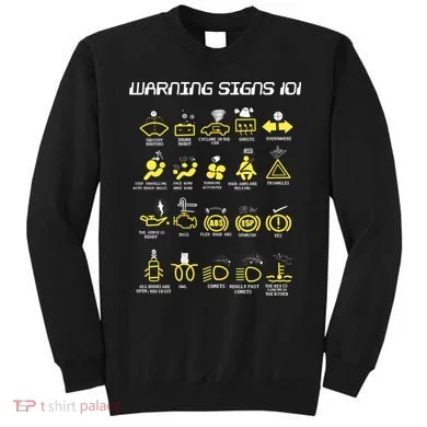 Warning Signs 101 Sweatshirt