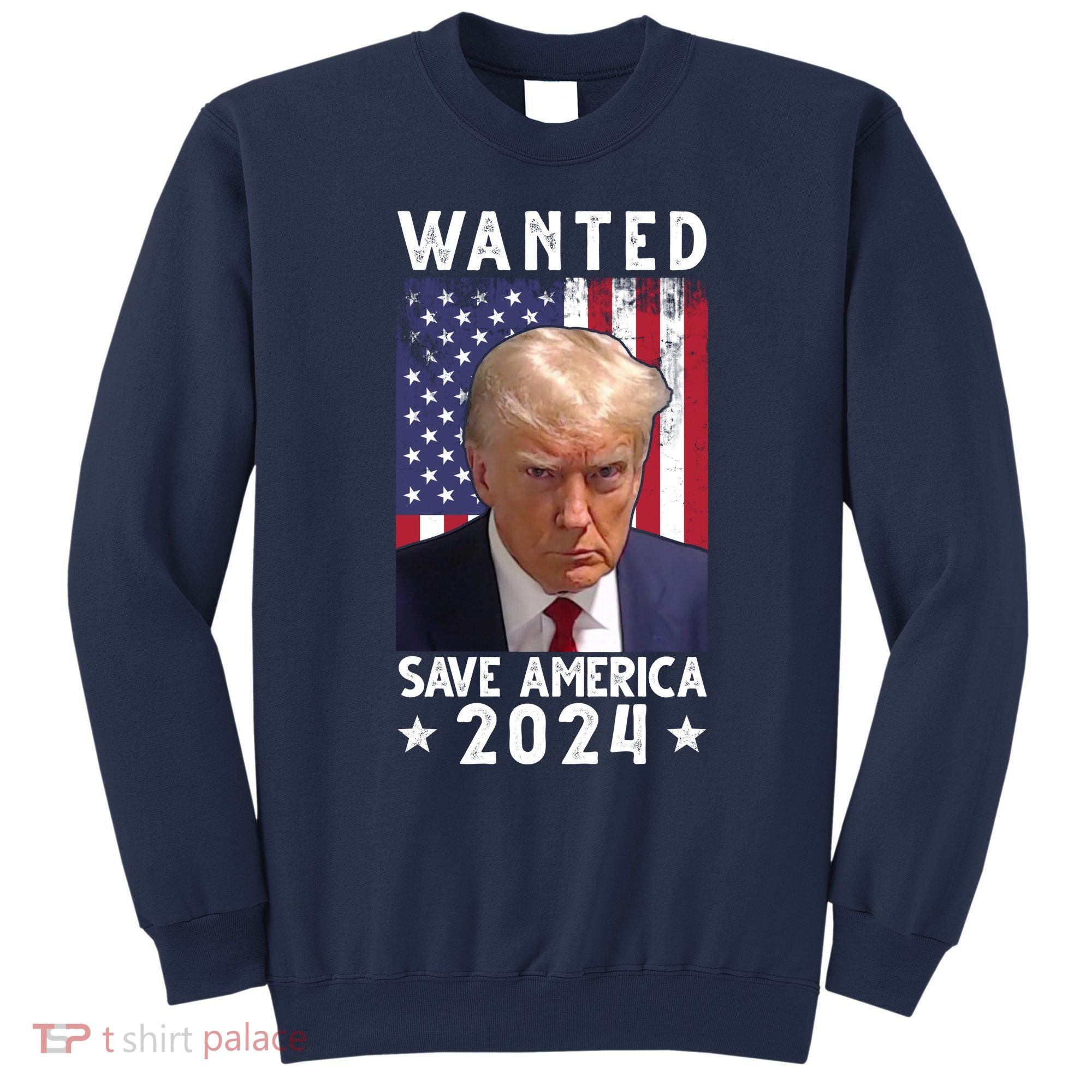 Wanted Save America 2024 Donald Trump USA Flag Sweatshirt