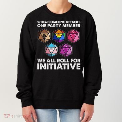 When Someone Attacks One Party Member We Roll For Initiative Women's Sweatshirt