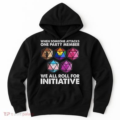 When Someone Attacks One Party Member We Roll For Initiative Hoodie