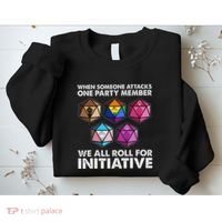 When Someone Attacks One Party Member We Roll For Initiative Sweatshirt thumb 2