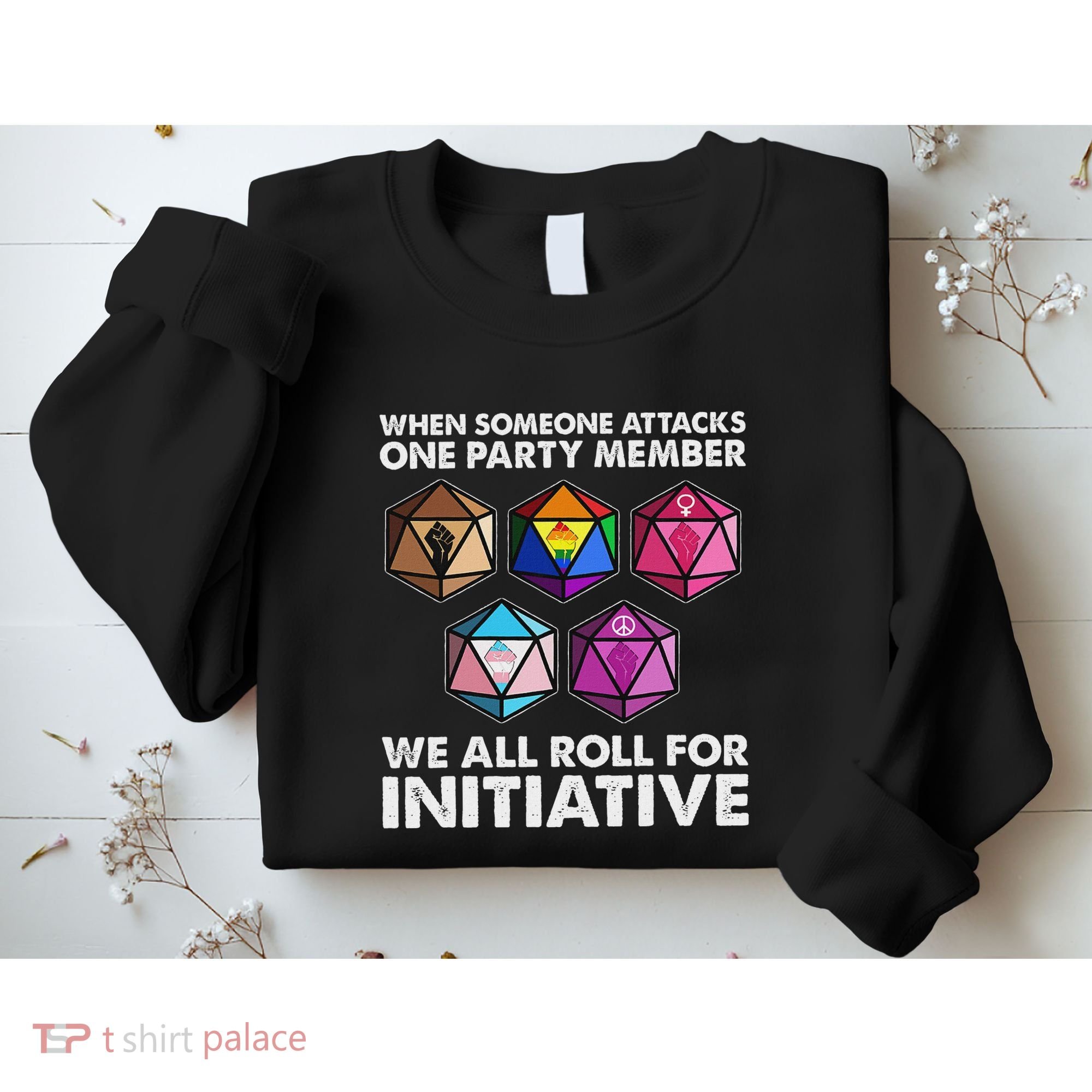 When Someone Attacks One Party Member We Roll For Initiative Sweatshirt