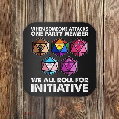 When Someone Attacks One Party Member We Roll For Initiative Coaster